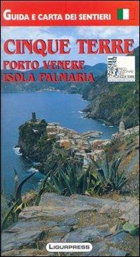 Cinque Terre. Porto Venere. Isola Palmaria. Guida e carta dei sentieri - Mauro Mariotti - copertina