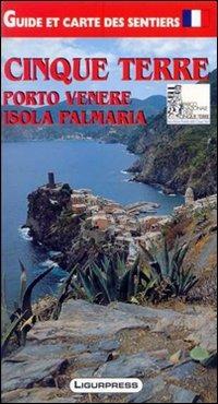 Cinque Terre. Porto Venere. Isola Palmaria. Guida e carta dei sentieri. Ediz. francese - Mauro Mariotti - copertina