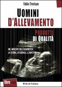 Uomini di allevamento. Con DVD - Fabio Trevisan - copertina