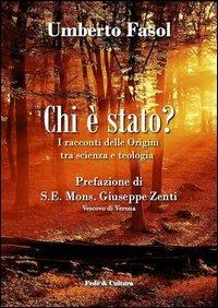 Chi è stato? I racconti delle Origini tra scienza e teologia - Umberto Fasol - copertina