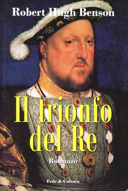 Il trionfo del Re - Robert Hugh Benson - copertina