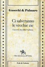 Ci salveranno le vecchie zie. Una certa idea della tradizione