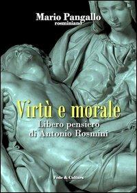 Virtù e morale. Libero pensiero di Antonio Rosmini - Mario Pangallo - copertina