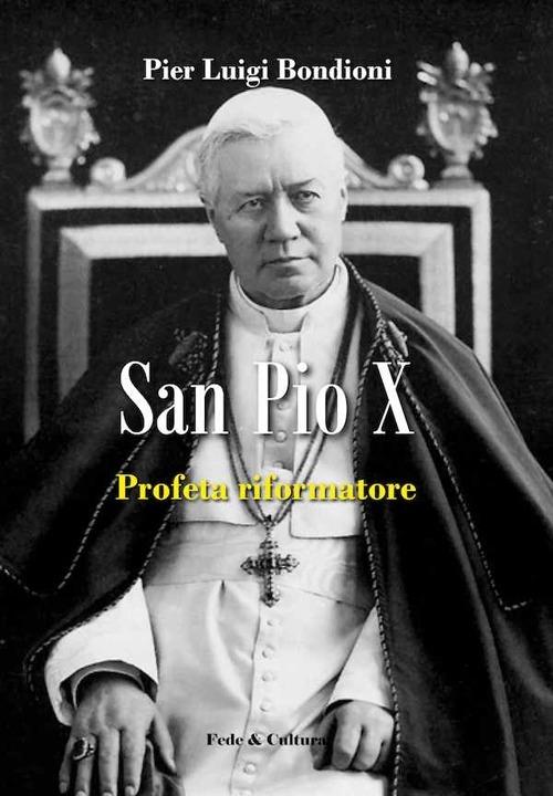 San Pio X profeta riformatore - P. Luigi Bondioni - copertina