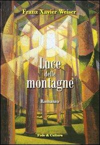 Luce delle montagne - Franz X. Weiser - copertina