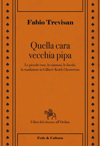 Quella cara vecchia pipa. Le piccole cose, le favole e la tradizione in Gilbert Keith Chesterton - Fabio Trevisan - copertina