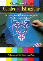 Gender (d)istruzione. Le nuove forme d'indrottinamento nelle scuole italiane