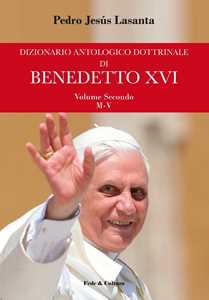 Image of Dizionario antologico dottrinale di Benedetto XVI. Vol. 2: M-V.