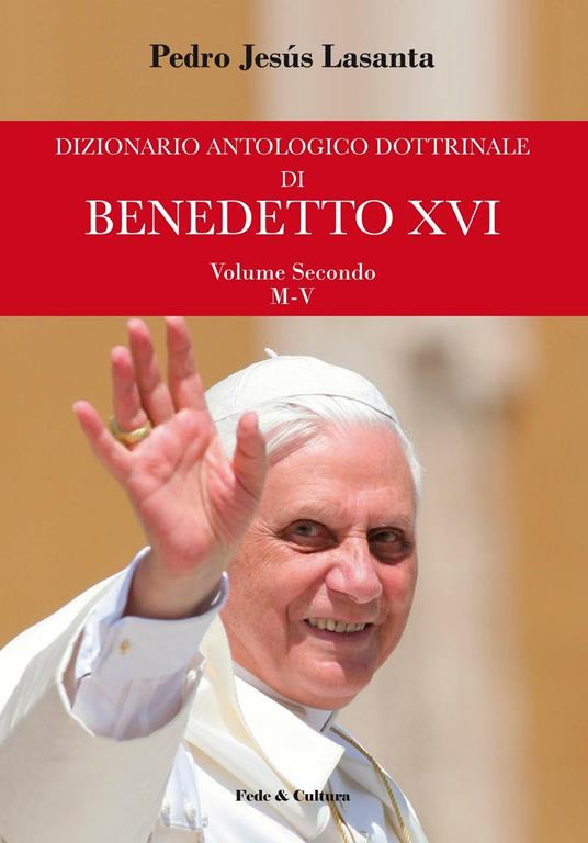 Dizionario antologico dottrinale di Benedetto XVI. Vol. 2: M-V - Pedro J. Lasanta - copertina