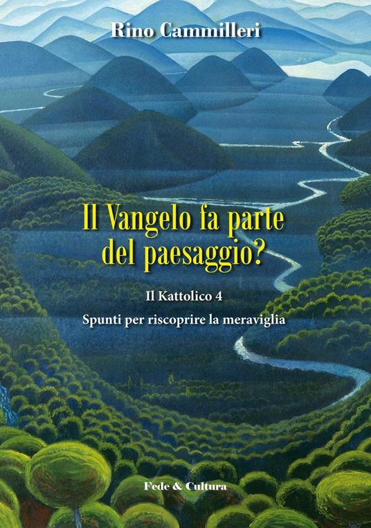 Il Vangelo fa parte del paesaggio? - Rino Cammilleri - copertina