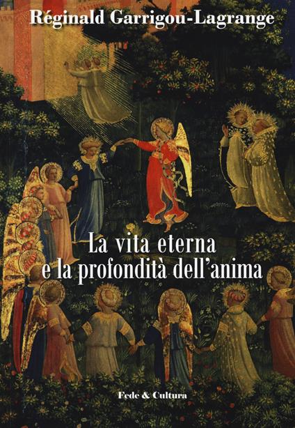 La vita eterna e la profondità dell'anima - Réginald Garrigou-Lagrange - copertina