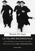 La talare sacerdotale. Segno di fedeltà a Cristo e di rinuncia al mondo