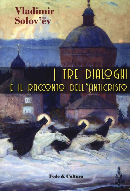 I tre dialoghi e il racconto dell'Anticristo - Vladimir Sergeevic Solov'ëv - copertina