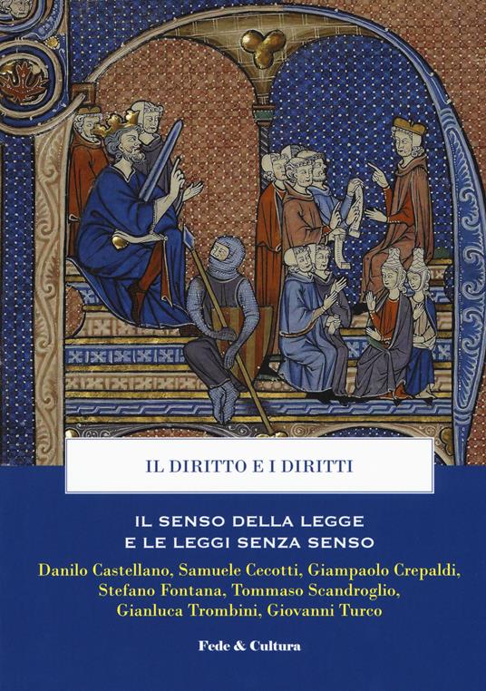 Il diritto e i diritti. Il senso della legge e le leggi senza senso - copertina