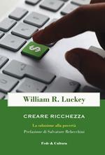 Creare ricchezza. La soluzione alla povertà