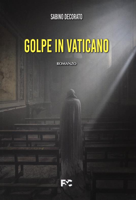 Golpe in Vaticano - Sabino Decorato - copertina