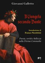 Il Vangelo secondo Dante. Poesia, verità e bellezza nella Divina Commedia