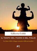 Il tempo del padre e del figlio. La chiave dello sviluppo armonico della personalità