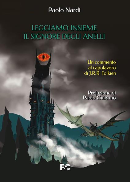 Leggiamo insieme «Il Signore degli Anelli». Un commento al capolavoro di J.R.R. Tolkien - Paolo Nardi - copertina