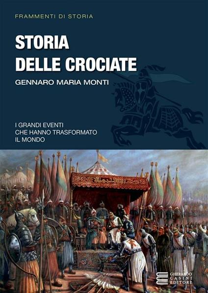 Storia delle crociate - Gennaro Maria Monti - ebook