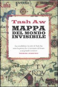 Mappa del mondo invisibile - Tash Aw - 6