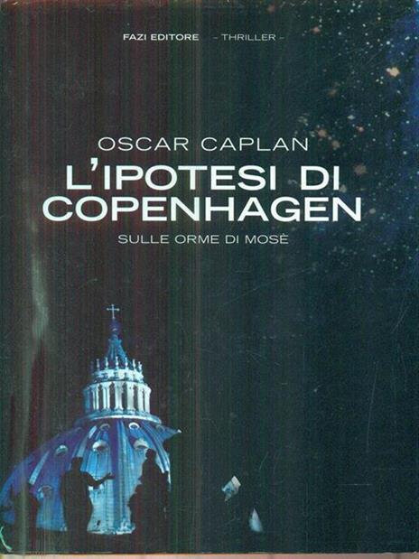 L' ipotesi di Copenhagen. Sulle orme di Mosè - Oscar Caplan - 4