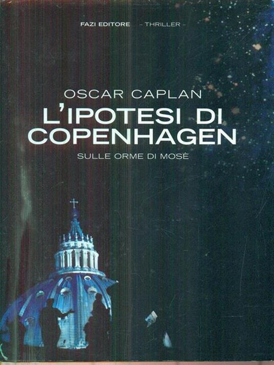 L' ipotesi di Copenhagen. Sulle orme di Mosè - Oscar Caplan - 3