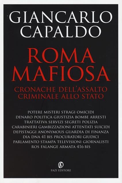 Roma mafiosa. Cronache dell'assalto criminale allo Stato - Giancarlo Vincenzo Capaldo - copertina