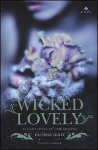 Wicked lovely. Incantevole e pericoloso - Melissa Marr - copertina