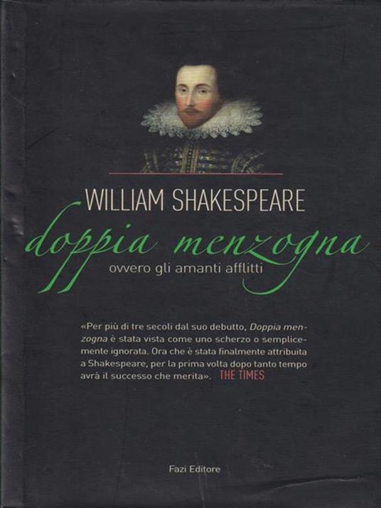 Doppia menzogna. Ovvero gli amanti afflitti. Testo originale a fronte - William Shakespeare - 2