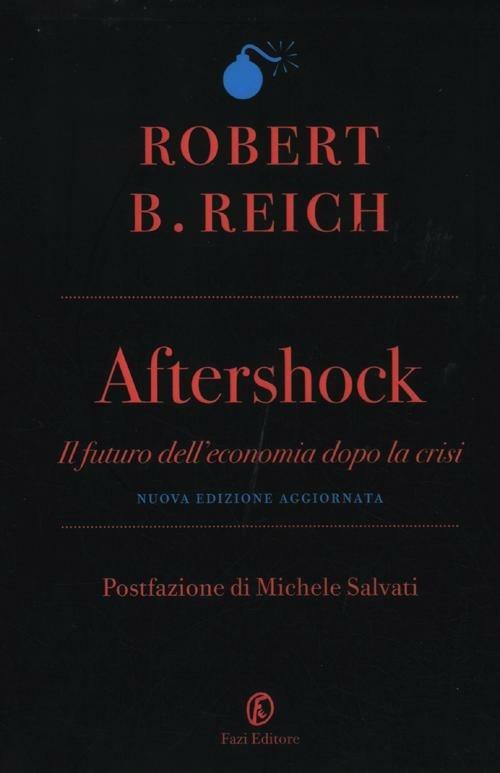 Aftershock. Il futuro dell'economia dopo la crisi - Robert B. Reich - 6