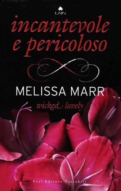 Wicked lovely. Incantevole e pericoloso - Melissa Marr - copertina