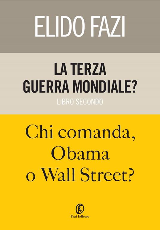 La terza guerra mondiale? Chi comanda, Obama o Wall Street?. Vol. 2 - Elido Fazi - ebook