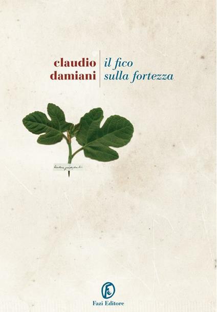 Il fico sulla fortezza - Claudio Damiani - ebook