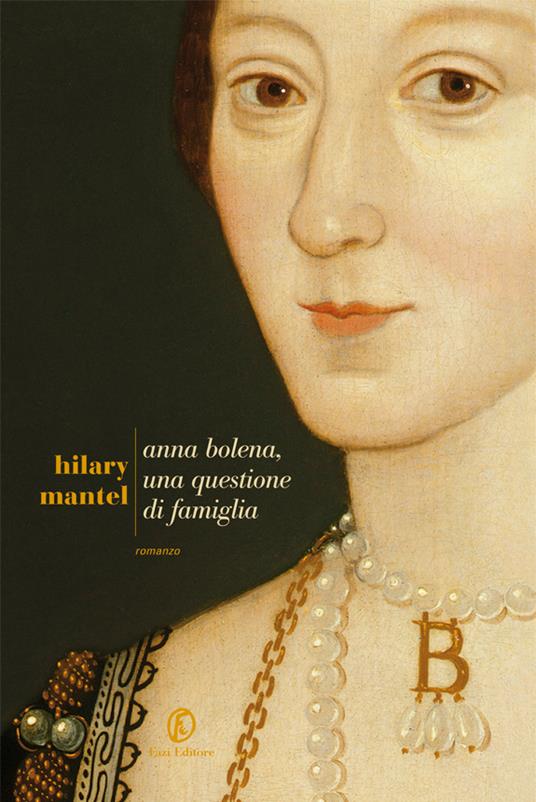 Anna Bolena, una questione di famiglia - Hilary Mantel,Giuseppina Oneto - ebook