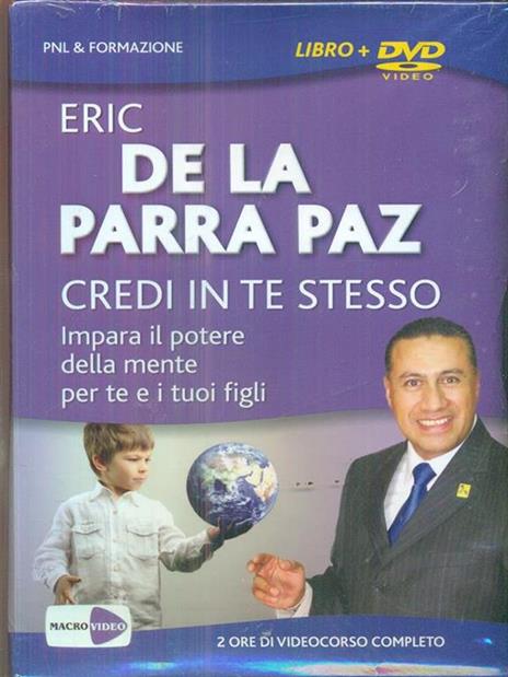 Credi in te stesso. Impara il potere della mente per te e i tuoi figli. DVD - Eric De La Parra Paz - 6