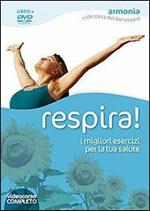 Respira! I migliori esercizi per la tua salute. DVD. Con libro