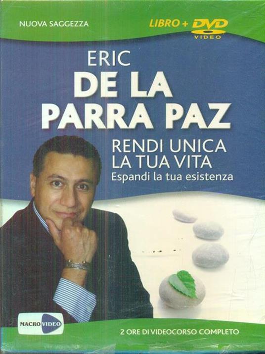 Rendi unica la tua vita. Espandi la tua esistenza. DVD. Con libro - Eric De La Parra Paz - 5