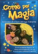 Come per magia. Un'avventura alla scoperta della legge di attrazione. DVD. Con libro