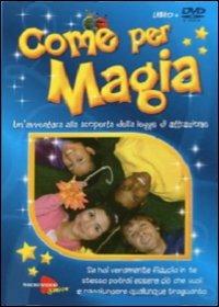 Come per magia. Un'avventura alla scoperta della legge di attrazione. DVD. Con libro - Pamela Pedder - copertina