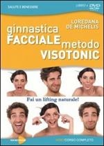 Ginnastica facciale. Metodo Visotonic. Fai un lifting naturale! Con DVD