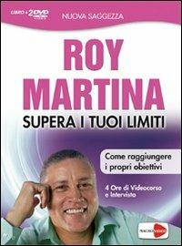 Supera i tuoi limiti. DVD. Con libro - Roy Martina - 2