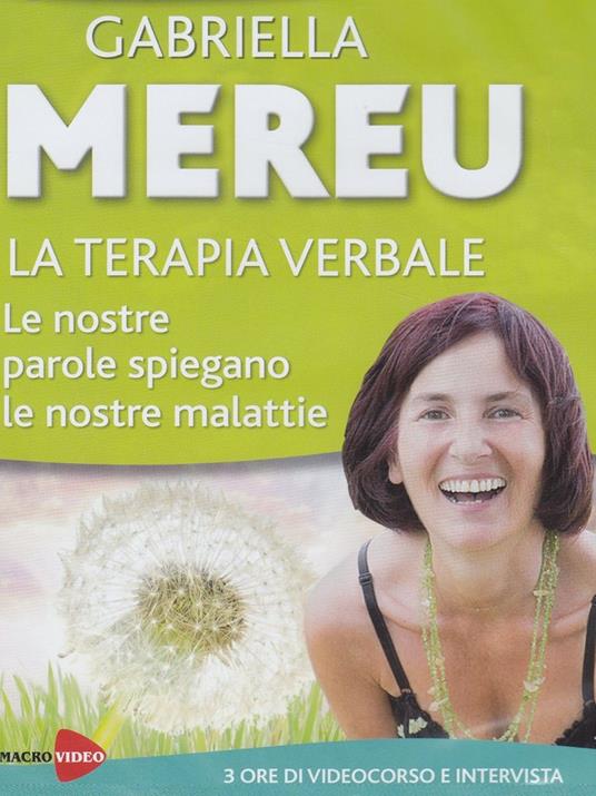 La terapia verbale. Le nostre parole spiegano le nostre malattie. DVD - Gabriella Mereu - copertina