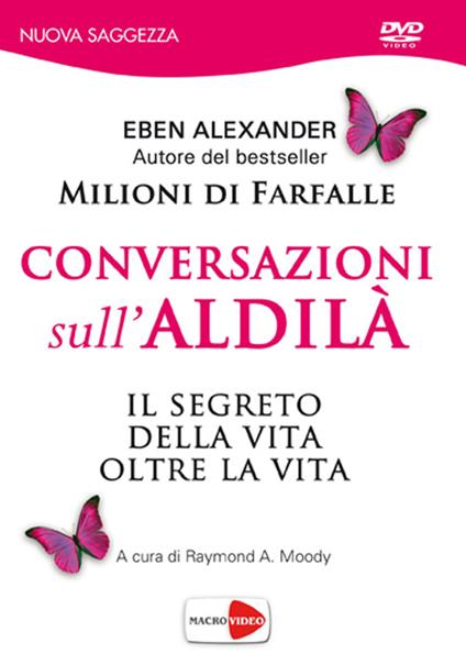 Conversazioni sull'aldilà. DVD - Eben Alexander - copertina