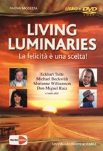 Living luminaries. La felicità è una scelta! DVD. Con libro