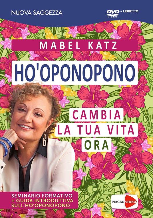 Ho'oponopono. Cambia la tua vita ora. Con Libro - Mabel Katz - 2