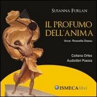 Il profumo dell'anima. Audiolibro. CD Audio - Susanna Furlan - copertina