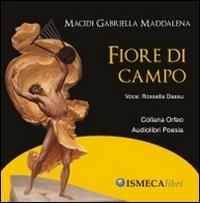 Fiore di campo. Con CD Audio - Gabriella M. Macidi - copertina