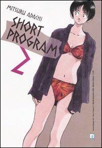 Short program. Vol. 2 - Mitsuru Adachi - copertina