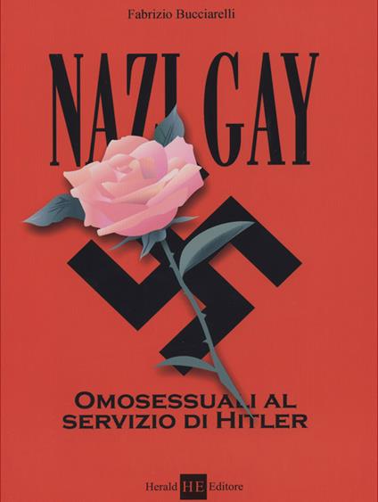 Nazi gay. Omosessuali al servizio di Hitler - Fabrizio Bucciarelli - copertina